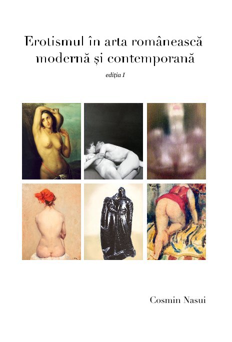 View Erotismul în arta românească modernă și contemporană by Cosmin Nasui