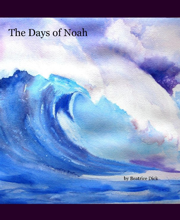 Visualizza The Days of Noah di Beatrice Dick