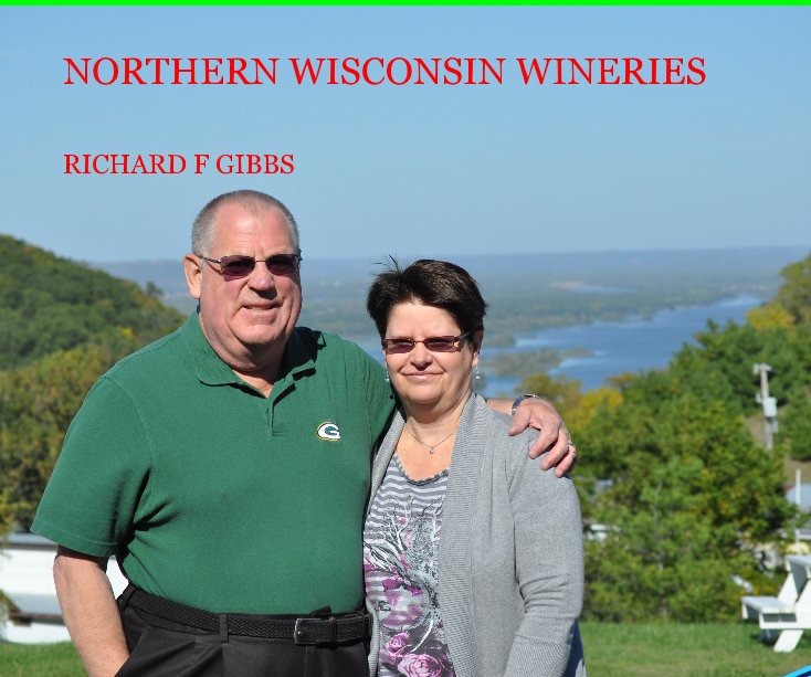 Ver NORTHERN WISCONSIN WINERIES por RICHARD F GIBBS