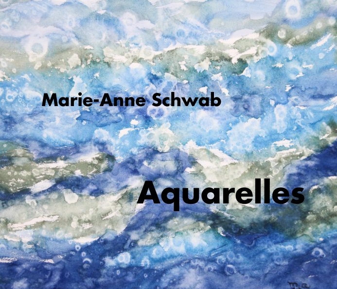 View Aquarelles by Marie-Anne Schwab