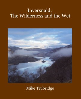 Inversnaid: The Wilderness and the Wet book cover