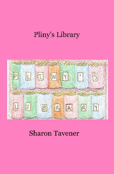 View Pliny's Library by Sharon Tavener