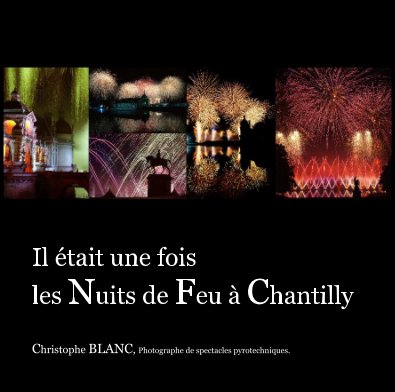 Il était une fois les Nuits de Feu à Chantilly *** (FORMAT 30x30cm) book cover