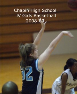 Chapin High School JV Girls Basketball 2008-09 book cover