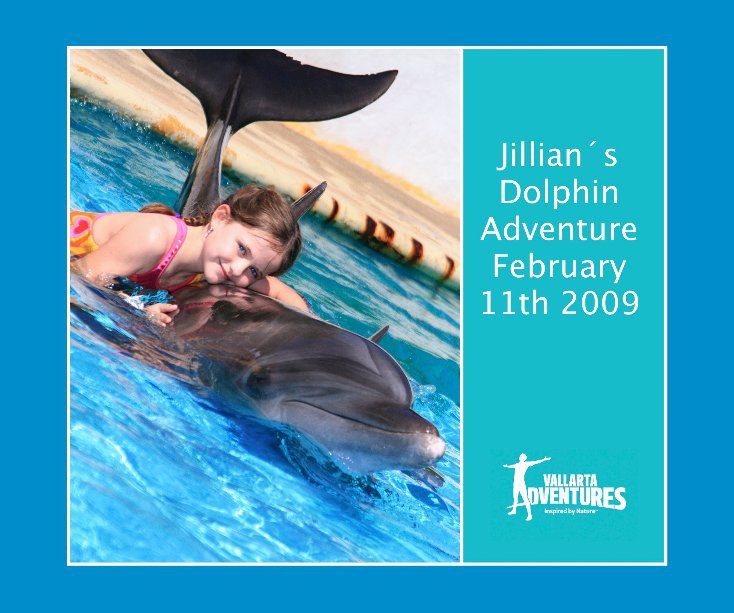 Jillian´s Dolphin Adventure February 11th 2009 nach Vallarta Adventures anzeigen