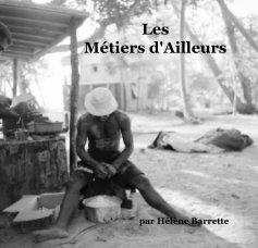 Les Métiers d'Ailleurs par Hélène Barrette book cover