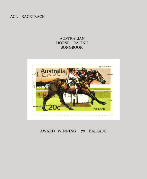 Bekijk ACL Racetrack AUSTRALIAN HORSE RACING SONGBOOK AWARD WINNING 70 BALLADS op ALAN LUCAS-FCPA