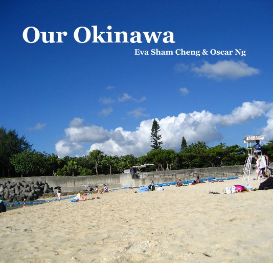 Ver Our Okinawa Eva Sham Cheng & Oscar Ng por eva2fabb