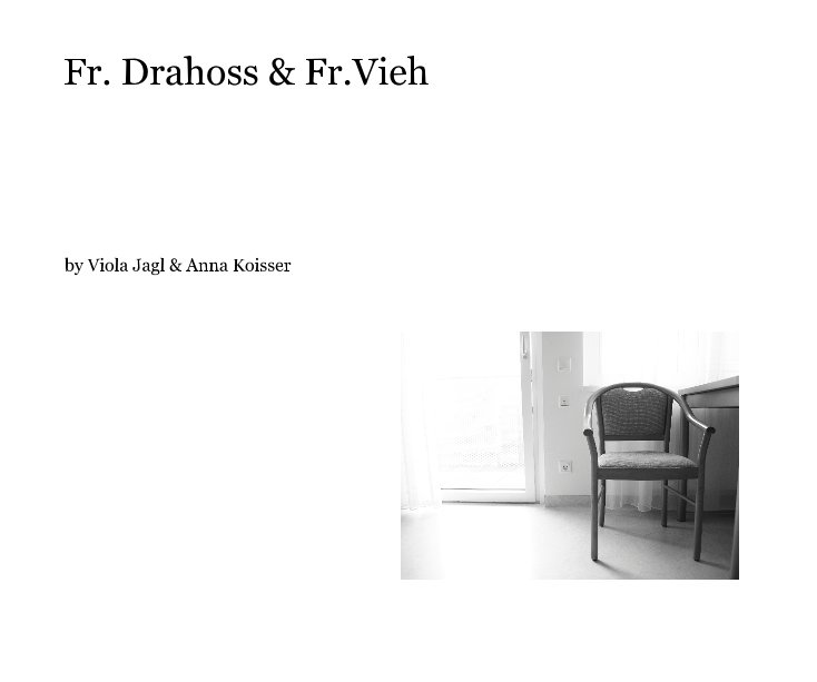 View Frau Drahoss & Frau Vieh by Viola Jagl, Anna Koisser