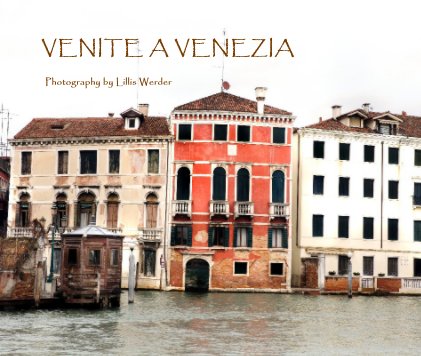 VENITE A VENEZIA Photography by Lillis Werder book cover