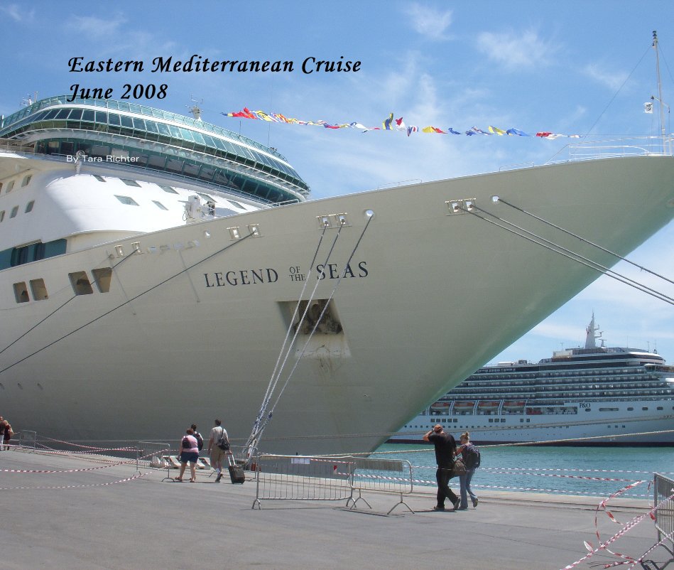 Ver Eastern Mediterranean Cruise June 2008 por Tara Richter