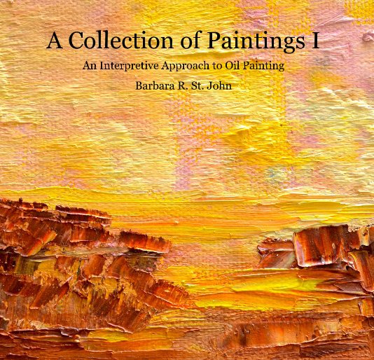 Ver A Collection of Paintings I por Barbara R. St. John