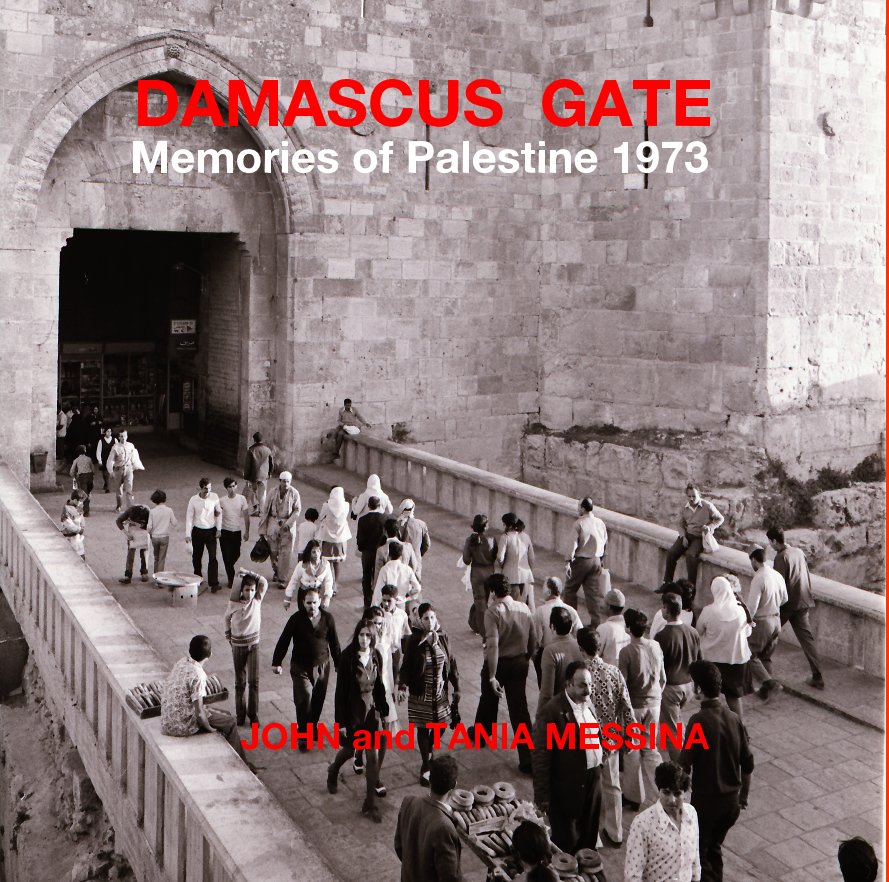 View DAMASCUS GATE by John and Tania Messina