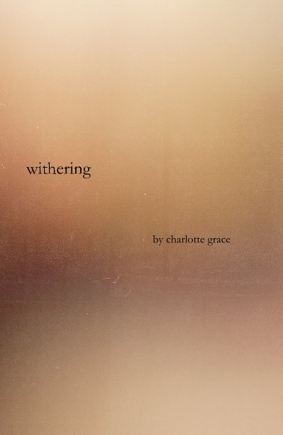 View withering by charlotte grace