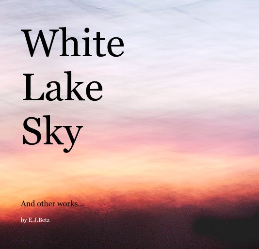 Ver White Lake Sky por E.J.Betz