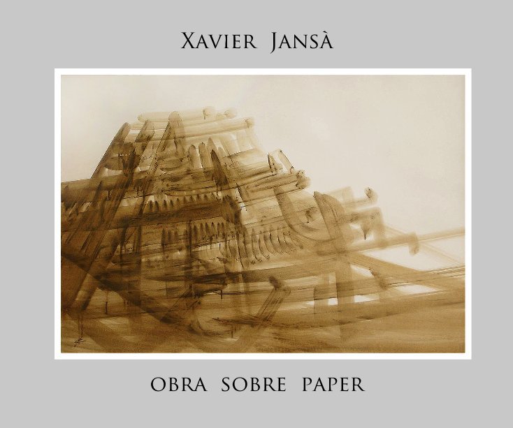 View OBRA SOBRE PAPER by Xavier Jansà Clar