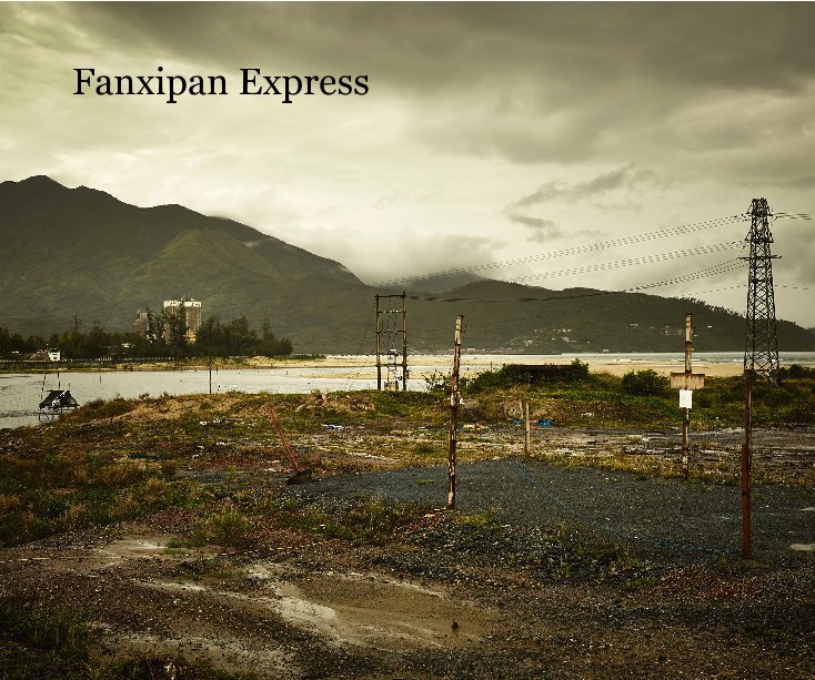 View Fanxipan Express by Photographs by Ian Atkinson