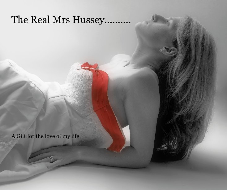 Ver The Real Mrs Hussey.......... A Gift for the love of my life por annelovesdav