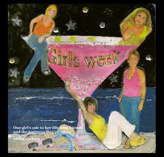 View Girls Week by cathie carlson