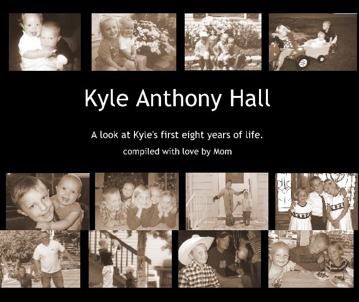 View Kyle Anthony Hall by compiled with love by Mom