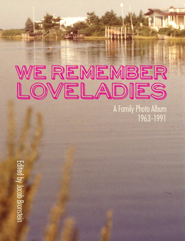 Bekijk We Remember Loveladies op Jacob Bronstein