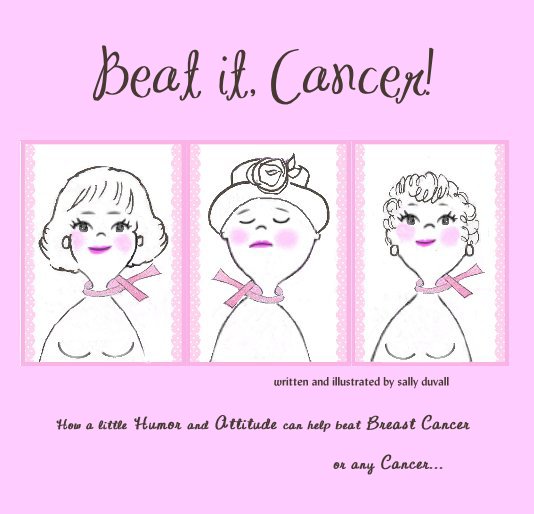 View Beat it, Cancer! by Sally Duvall