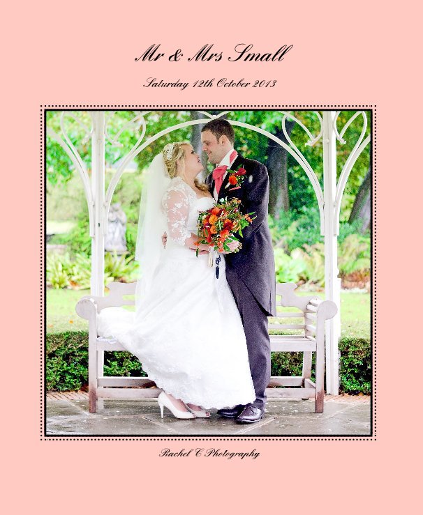 View Mr & Mrs Small by Rachel C Photography