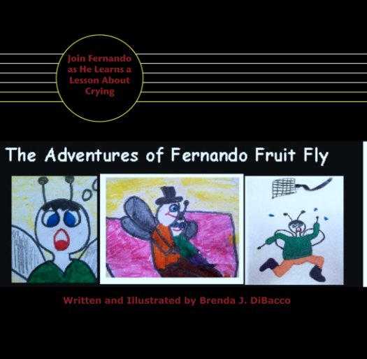 Ver Join Fernando as He Learns a Lesson About Crying por Written and Illustrated by Brenda J. DiBacco