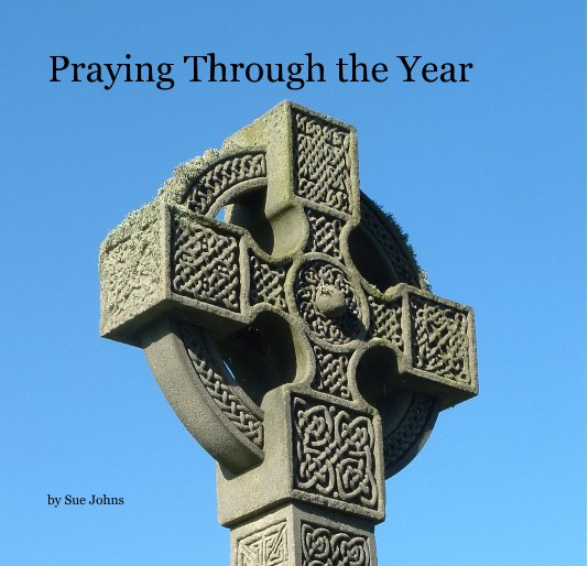 View Praying Through the Year by Sue Johns