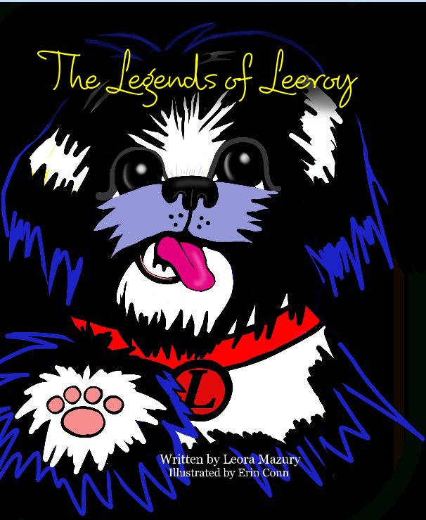 Visualizza The Legends of Leeroy di Written by Leora Mazury , Illustrated by Erin Conn