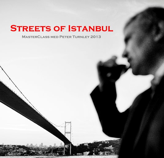 View Streets of Istanbul by DJ:Fotograferne/Pressefotografforbundet