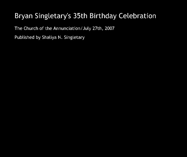 Bekijk Bryan Singletary's 35th Birthday Celebration op Published by Shaliya N. Singletary
