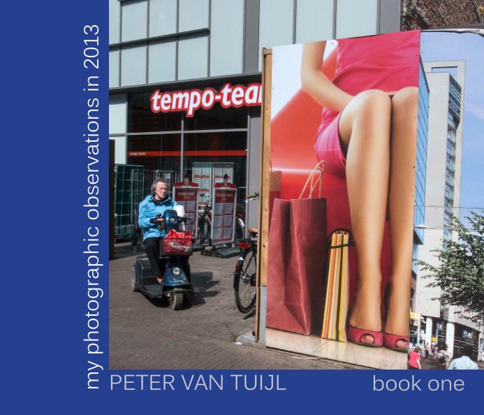 Ver Mijn fotografische waarnemingen in 2013 por Peter van Tuijl