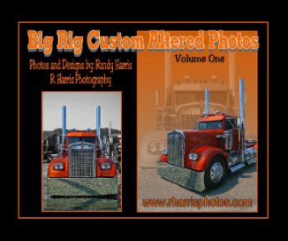Big Rig Custom Altered Photos book cover