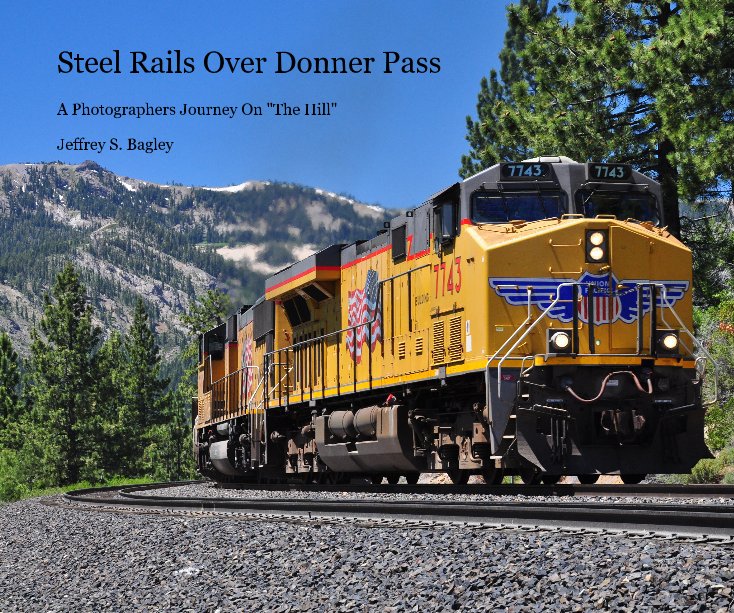 View Steel Rails Over Donner Pass by Jeffrey S. Bagley