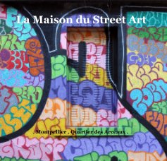 La Maison du Street Art. book cover