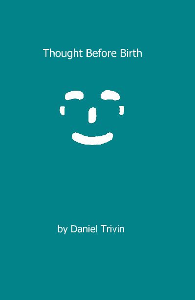 View Thought Before Birth by Daniel Trivin
