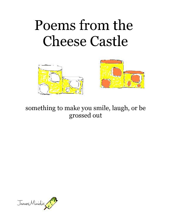 View Poems from the Cheese Castle by James Minidis