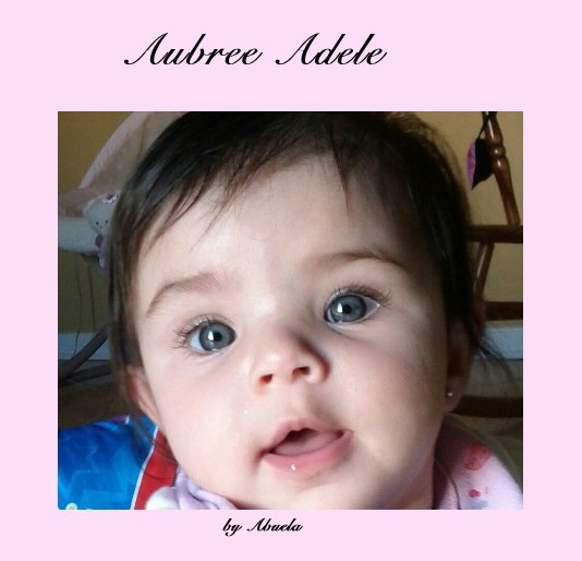 View Aubree Adele by Abuela