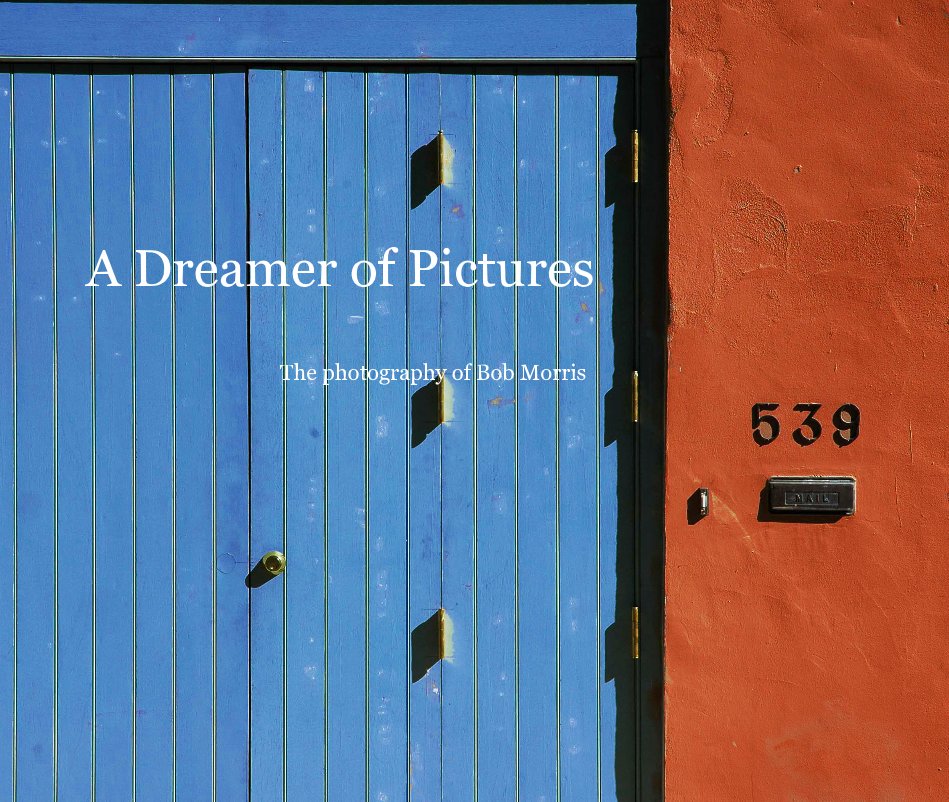 Ver A Dreamer of Pictures por Bob Morris