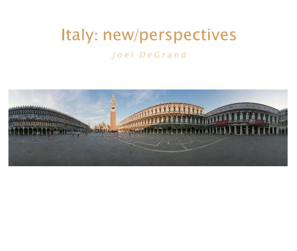 View Italy: new/perspectives by Joel DeGrand