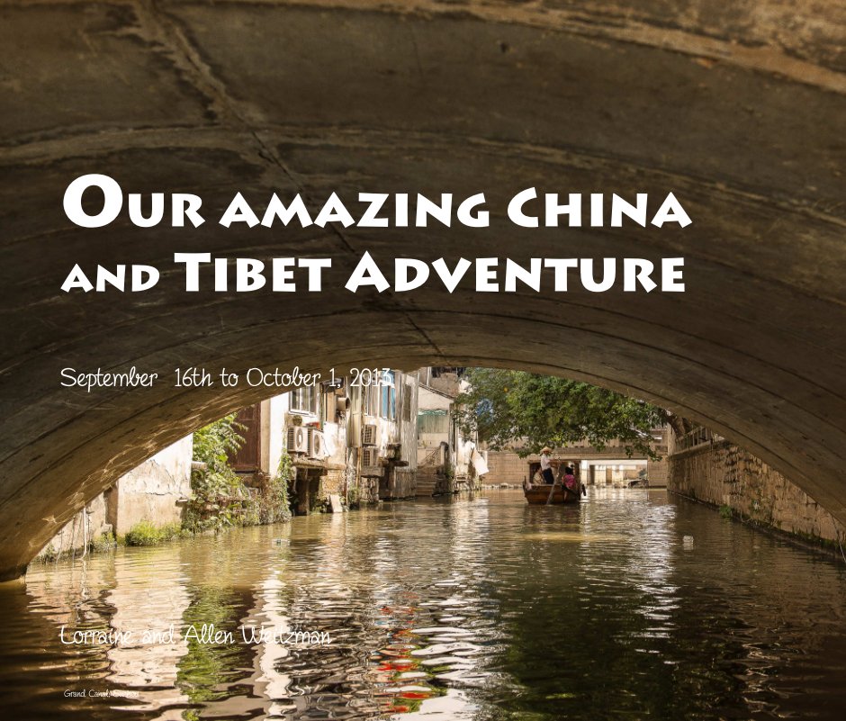 View Our Amazing China and Tibet Adventure by Allen Weitzman