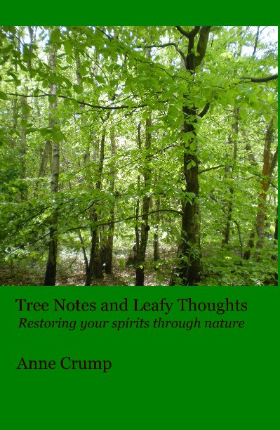 Ver Tree Notes and Leafy Thoughts Restoring your spirits through nature por Anne Crump