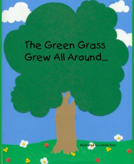 The Green Grass Grew All Around... Illustrated by Connie Ross book cover