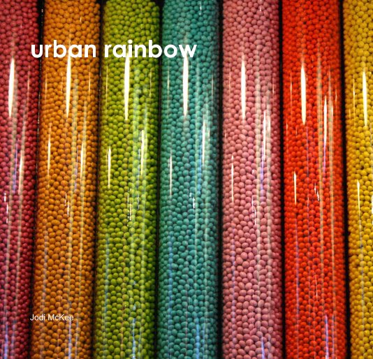 View urban rainbow by Jodi McKee