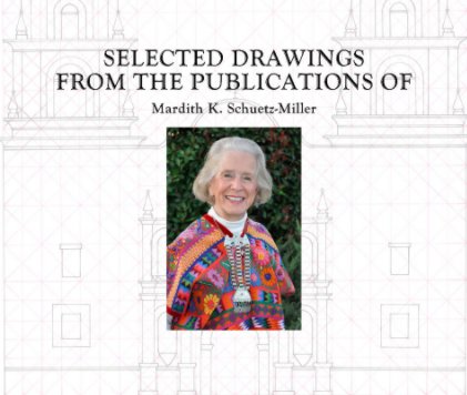 Selected Drawings from the Publications of Mardith K. Schuetz-Miller book cover