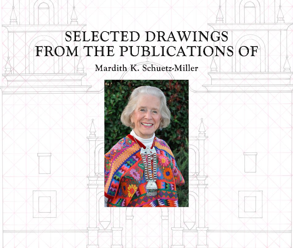 View Selected Drawings from the Publications of Mardith K. Schuetz-Miller by Mardith K. Schuetz-Miller