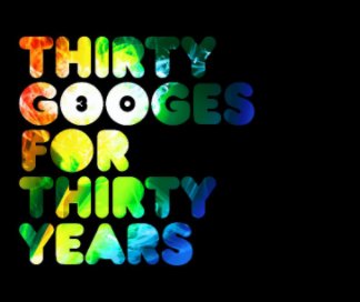 Thirty Googes for Thirty Years book cover
