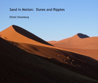 Sand in Motion: Dunes and Ripples Elliott Simonberg book cover