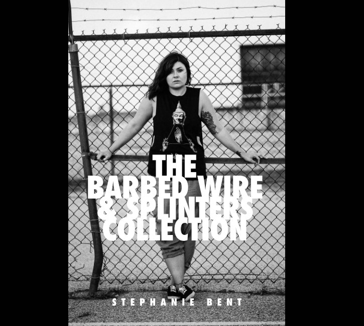 View The Barbed Wire & Splinters Collection by Stephanie Bent